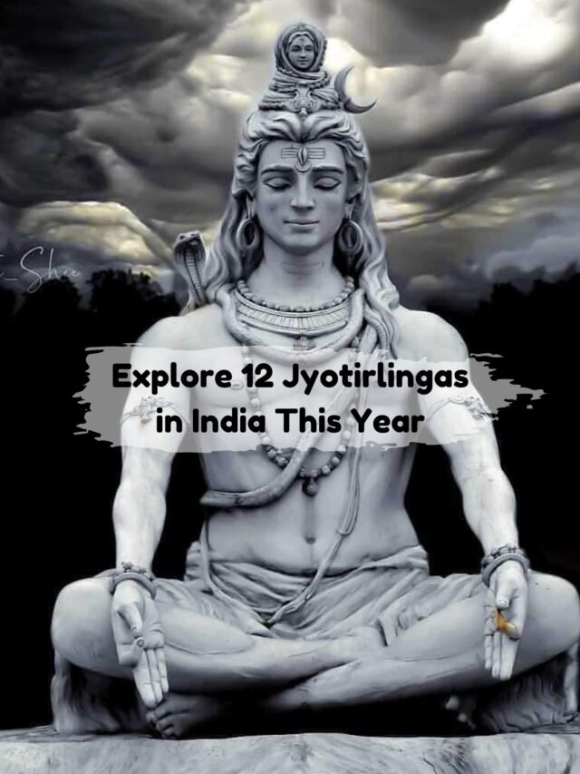 Explore 12 Jyotirlingas in India This Year