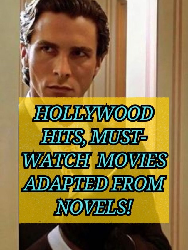 Hollywood Hits, Must-Watch Movies Adapted From Novels!