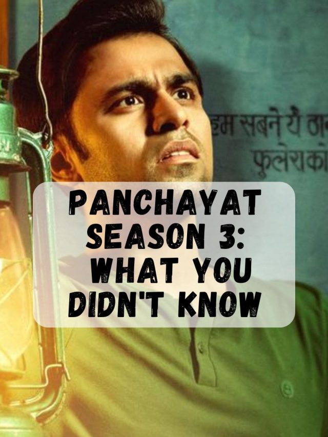 Panchayat Season 3: What You Didn’t Know