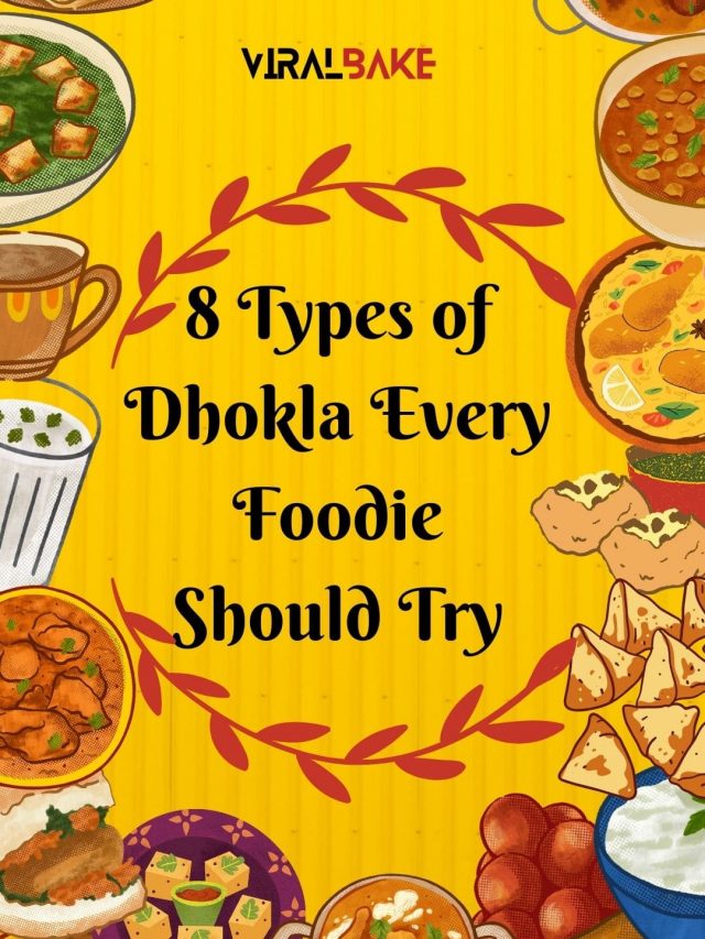 8 Types of Dhokla Every Foodie Should Try